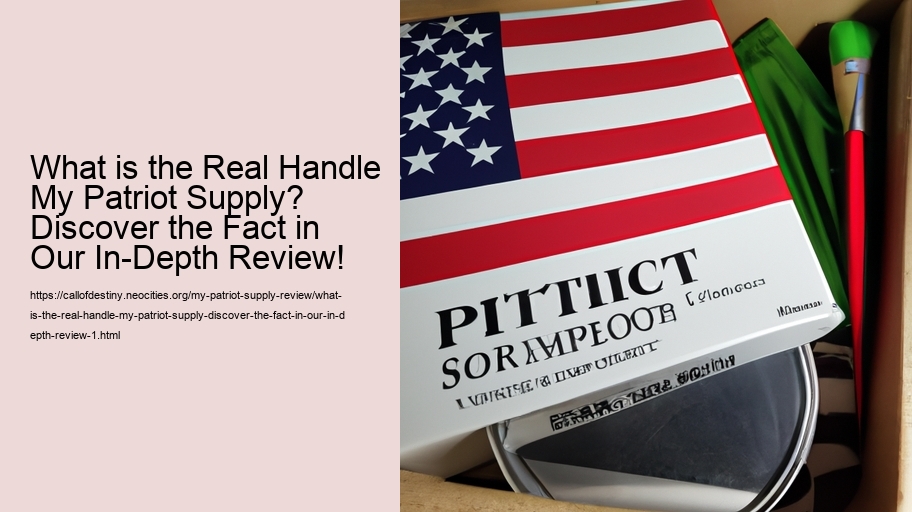 What is the Real Handle My Patriot Supply? Discover the Fact in Our In-Depth Review!